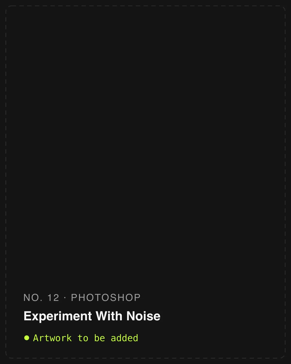 Experiment With Noise: Artwork to be added