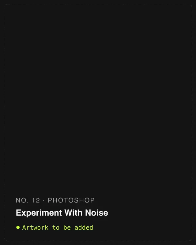 Experiment With Noise: Artwork to be added
